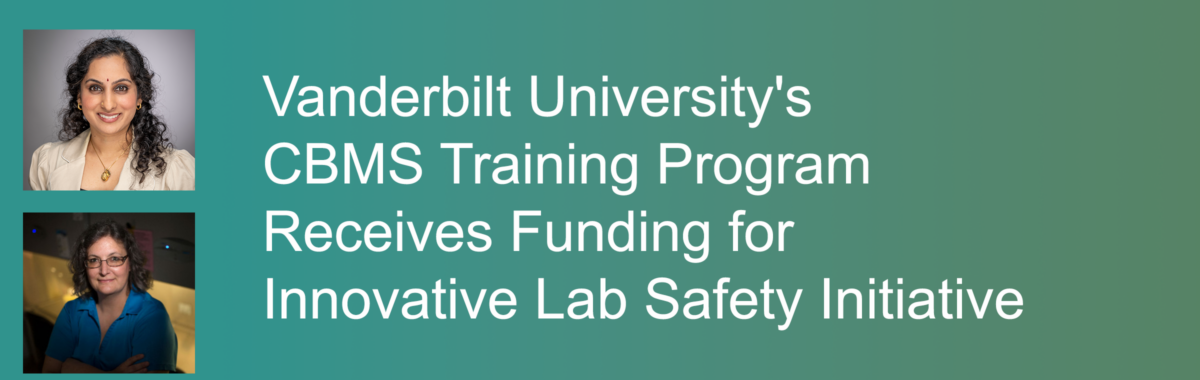 Vanderbilt University’s CBMS Training Program Receives Funding for Innovative Lab Safety Initiative