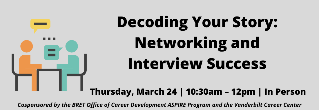 Decoding Your Story: Networking and Interview Success