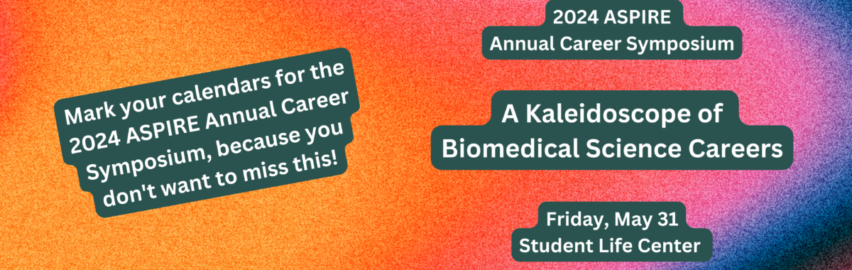 2024 ASPIRE Annual Career Symposium, “A Kaleidoscope of Biomedical Science Careers”