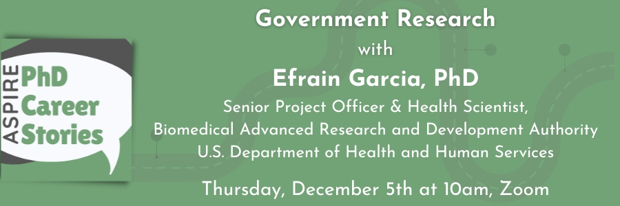 PhD Career Stories: Government Research with Efrain Garcia, PhD